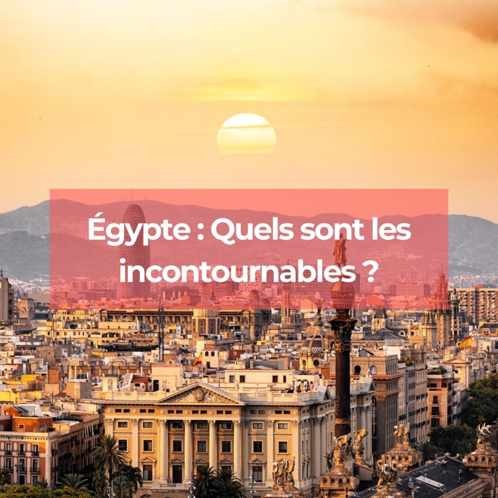 Incontournables en Égypte