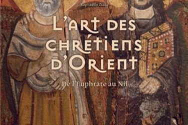 «L’art des chrétiens d’Orient», de Raphaëlle Ziadé, éd. Citadelles & Mazenod, 210 euros.